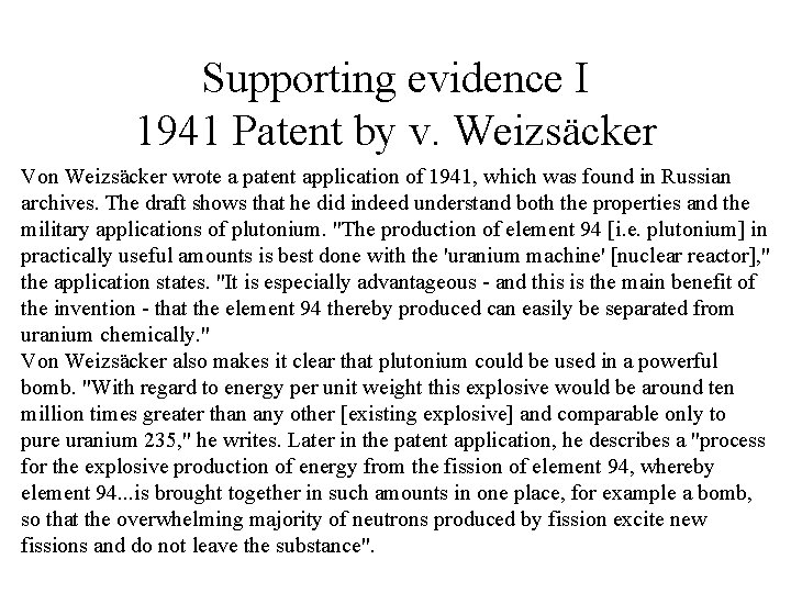 Supporting evidence I 1941 Patent by v. Weizsäcker Von Weizsäcker wrote a patent application