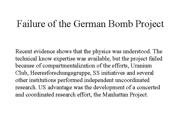 Failure of the German Bomb Project Recent evidence shows that the physics was understood.