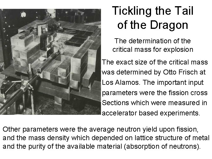 Tickling the Tail of the Dragon The determination of the critical mass for explosion