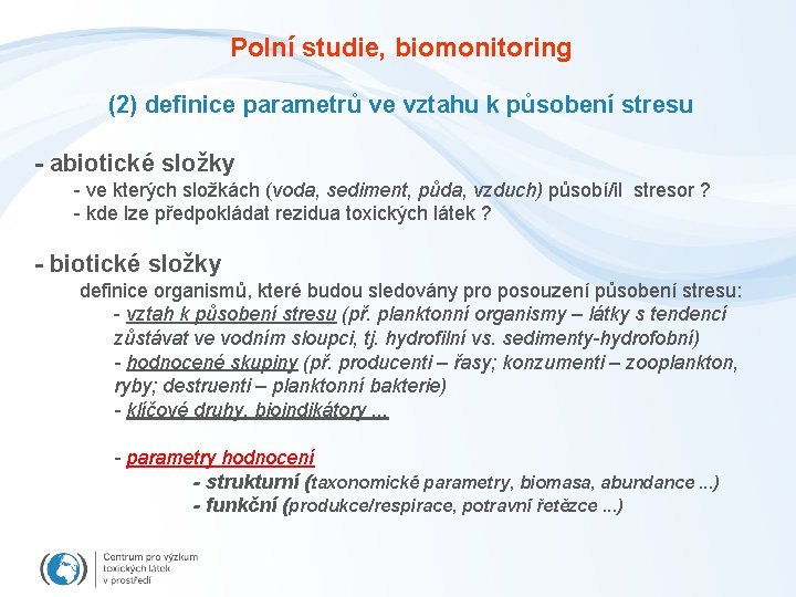 Polní studie, biomonitoring (2) definice parametrů ve vztahu k působení stresu - abiotické složky