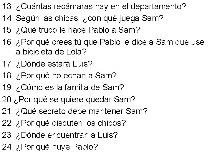 13. ¿Cuántas recámaras hay en el departamento? 14. Según las chicas, ¿con qué juega