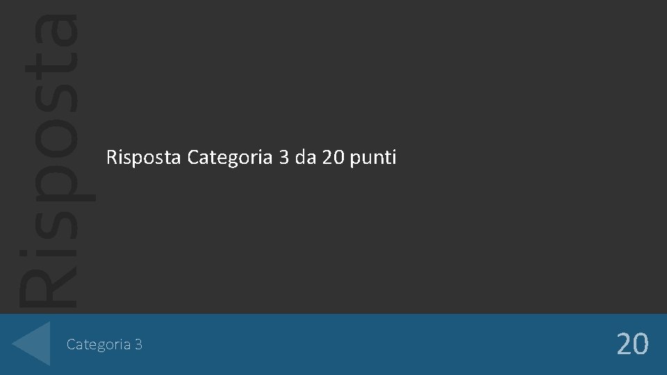 Risposta Categoria 3 da 20 punti Categoria 3 20 