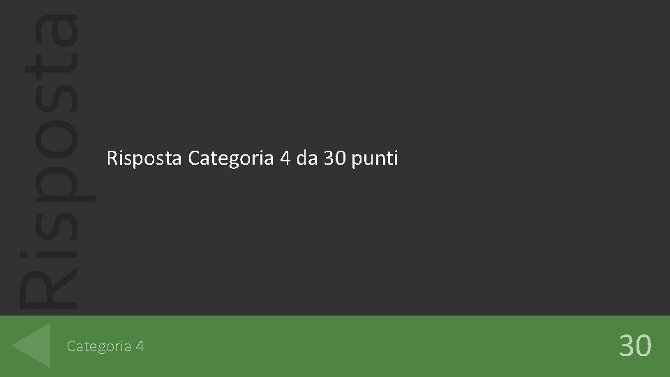 Risposta Categoria 4 da 30 punti Categoria 4 30 
