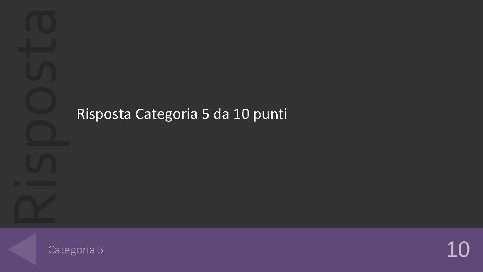 Risposta Categoria 5 da 10 punti Categoria 5 10 