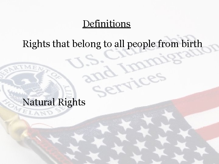 Definitions Rights that belong to all people from birth Natural Rights Definitions Rights that belong to all people from birth Natural Rights