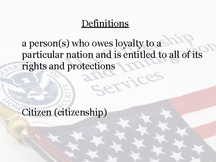 Definitions a person(s) who owes loyalty to a particular nation and is entitled to