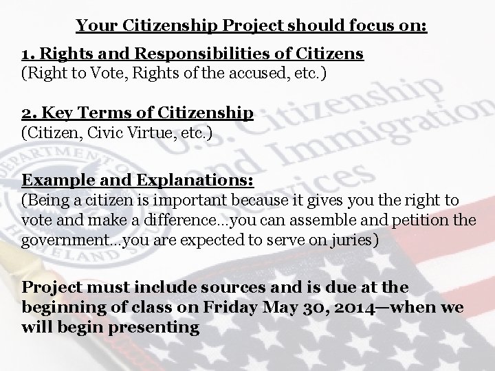 Your Citizenship Project should focus on: 1. Rights and Responsibilities of Citizens (Right to
