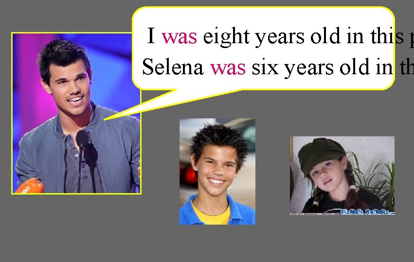 I was eight years old in this p Selena was six years old in