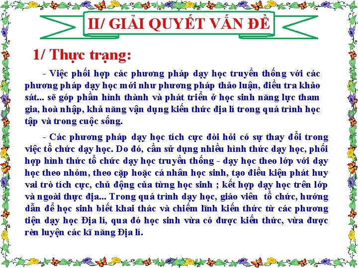 II/ GIẢI QUYẾT VẤN ĐỀ 1/ Thực trạng: - Việc phối hợp các phương