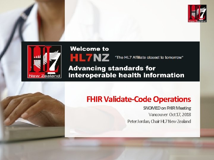 New Zealand Activities HL 7 New Zealand FHIR Validate-Code Operations SNOMED on FHIR Meeting