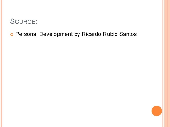 SOURCE: Personal Development by Ricardo Rubio Santos 