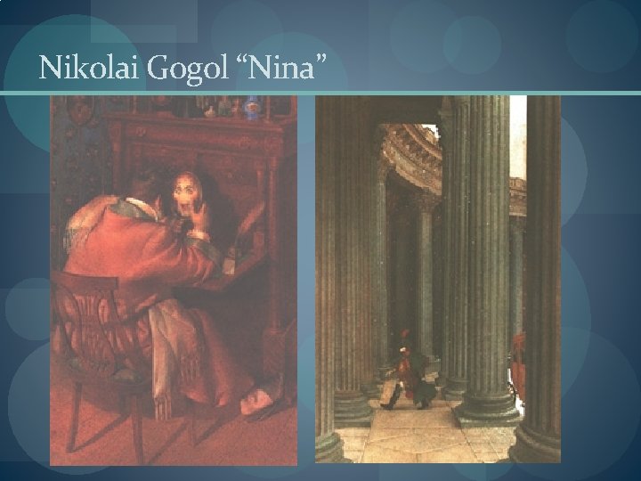 Nikolai Gogol “Nina” 