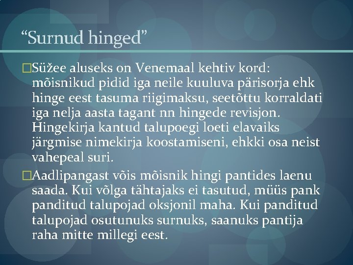 “Surnud hinged” �Süžee aluseks on Venemaal kehtiv kord: mõisnikud pidid iga neile kuuluva pärisorja