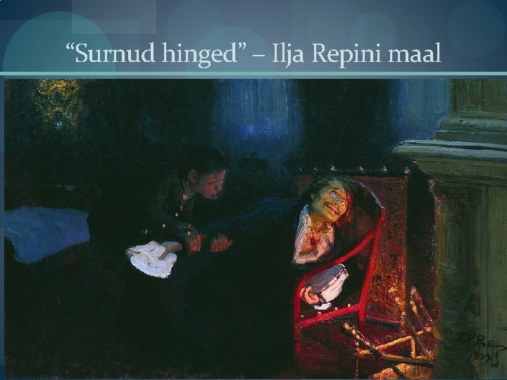 “Surnud hinged” – Ilja Repini maal 