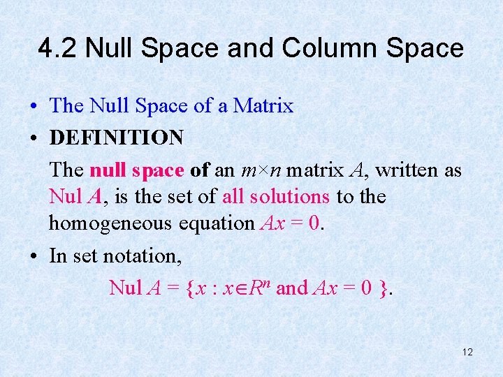 4. 2 Null Space and Column Space • The Null Space of a Matrix