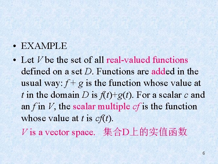  • EXAMPLE • Let V be the set of all real-valued functions defined