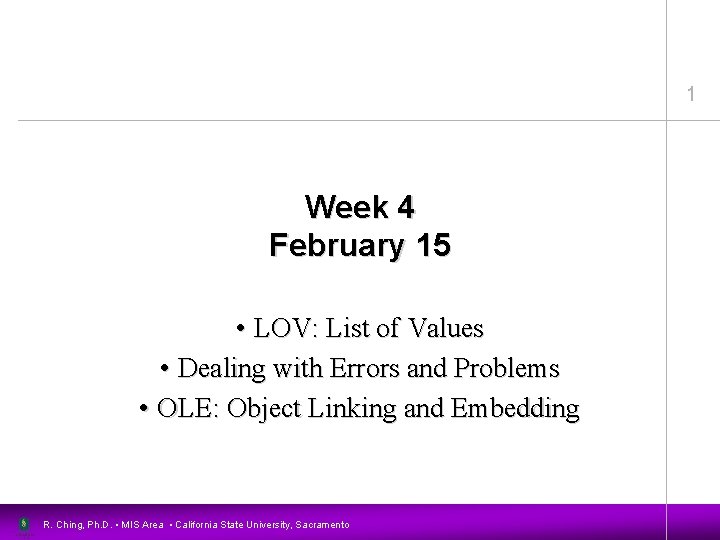1 Week 4 February 15 • LOV: List of Values • Dealing with Errors