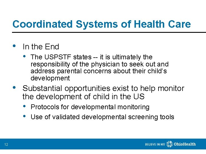 Coordinated Systems of Health Care • • In the End • Substantial opportunities exist
