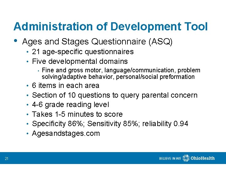 Administration of Development Tool • Ages and Stages Questionnaire (ASQ) 21 age-specific questionnaires •
