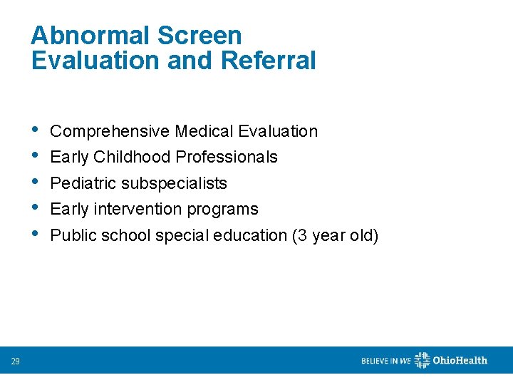 Abnormal Screen Evaluation and Referral • • • 29 Comprehensive Medical Evaluation Early Childhood