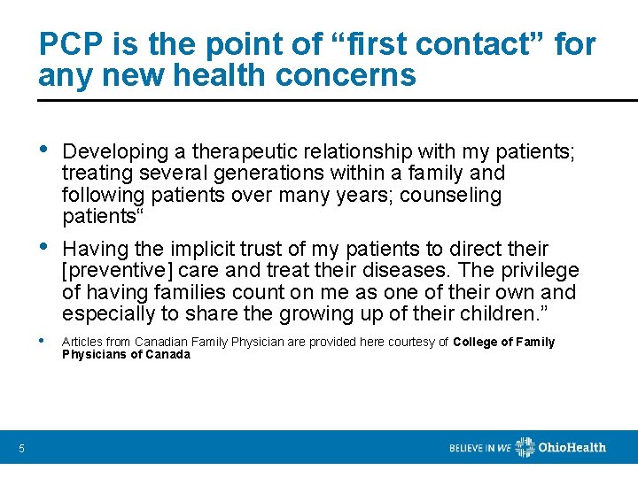 PCP is the point of “first contact” for any new health concerns 5 •
