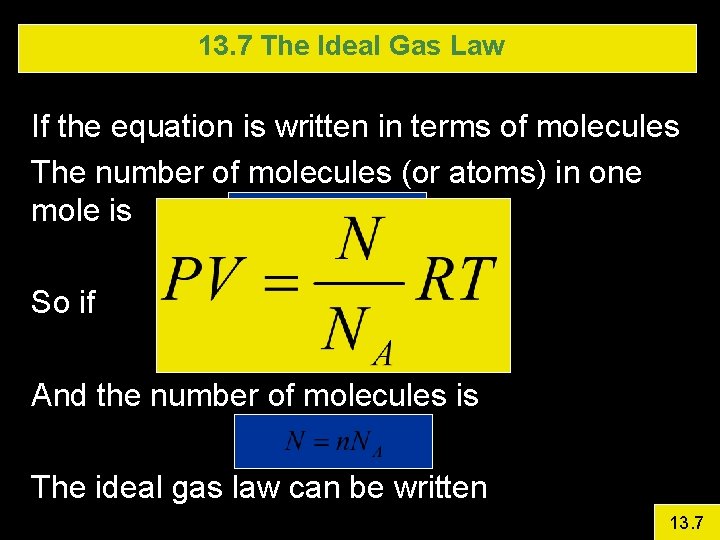 13. 7 The Ideal Gas Law If the equation is written in terms of