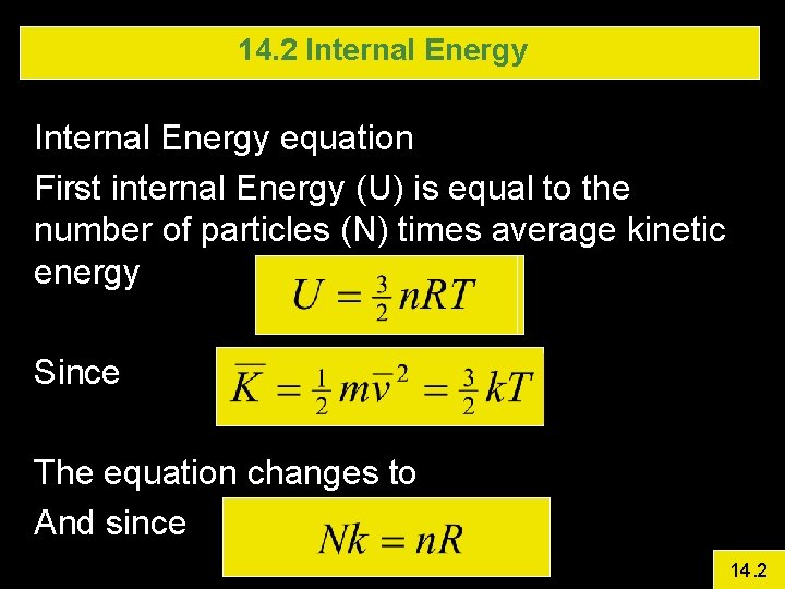 14. 2 Internal Energy equation First internal Energy (U) is equal to the number