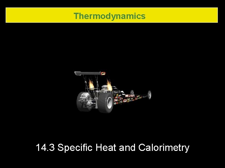 Thermodynamics 14. 3 Specific Heat and Calorimetry 