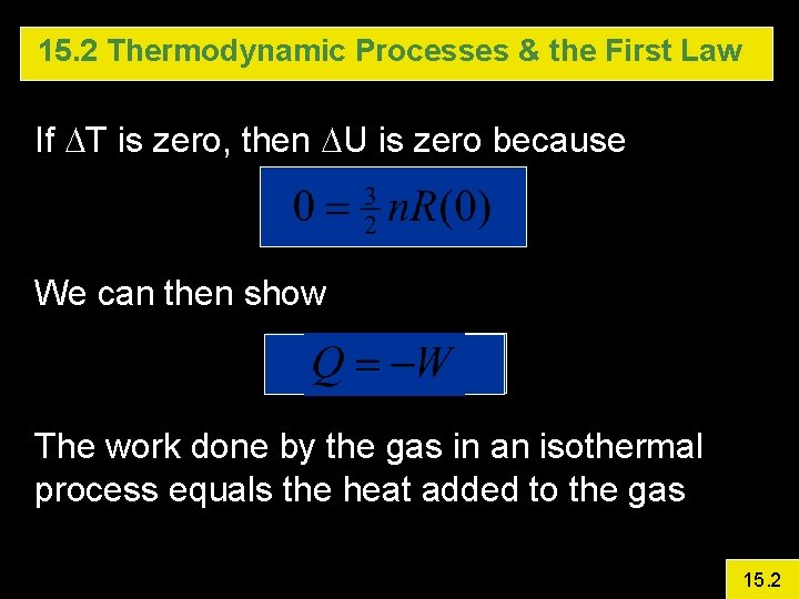 15. 2 Thermodynamic Processes & the First Law If DT is zero, then DU