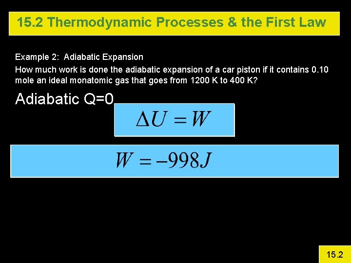 15. 2 Thermodynamic Processes & the First Law Example 2: Adiabatic Expansion How much