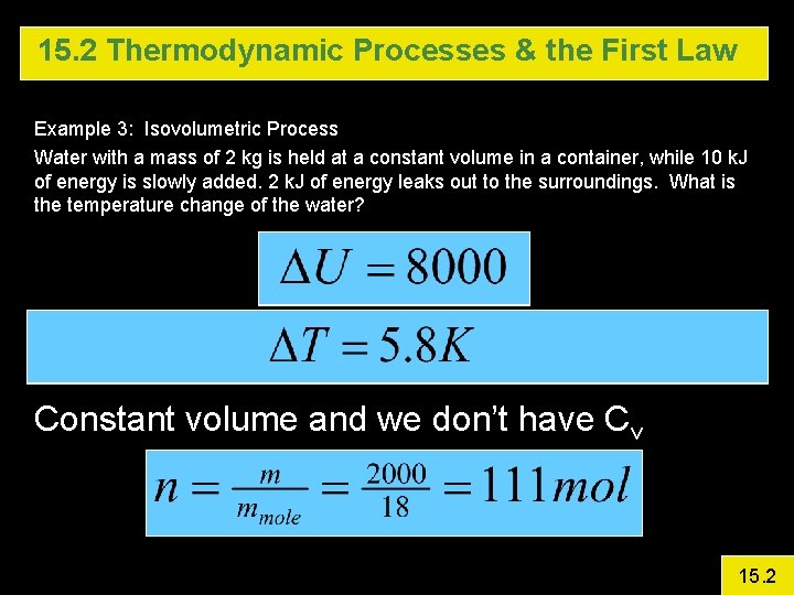 15. 2 Thermodynamic Processes & the First Law Example 3: Isovolumetric Process Water with