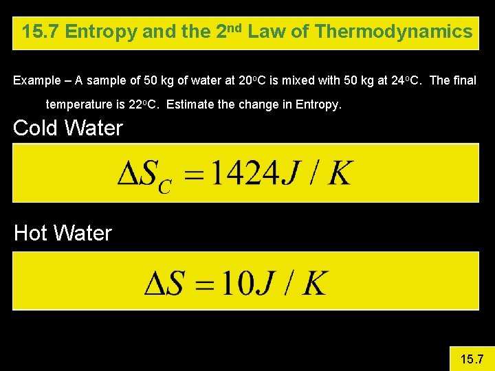 15. 7 Entropy and the 2 nd Law of Thermodynamics Example – A sample