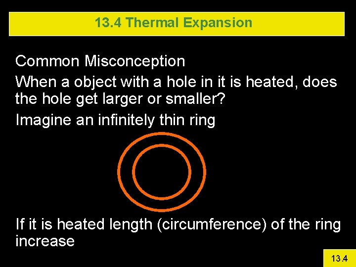 13. 4 Thermal Expansion Common Misconception When a object with a hole in it