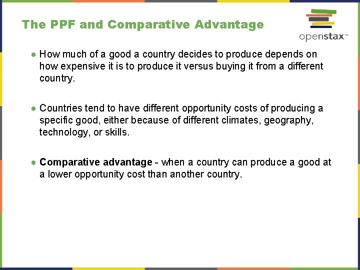 The PPF and Comparative Advantage ● How much of a good a country decides