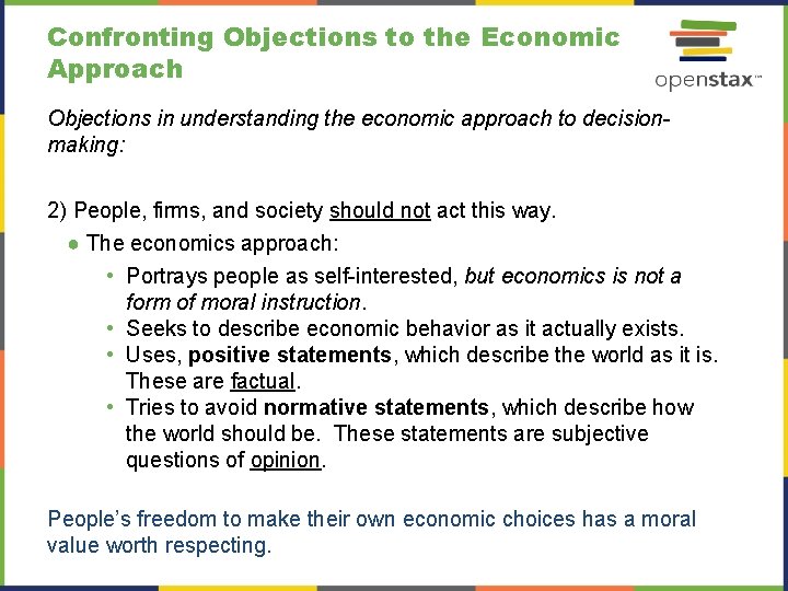 Confronting Objections to the Economic Approach Objections in understanding the economic approach to decisionmaking: