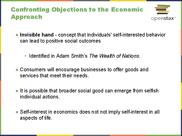 Confronting Objections to the Economic Approach ● Invisible hand - concept that individuals' self-interested