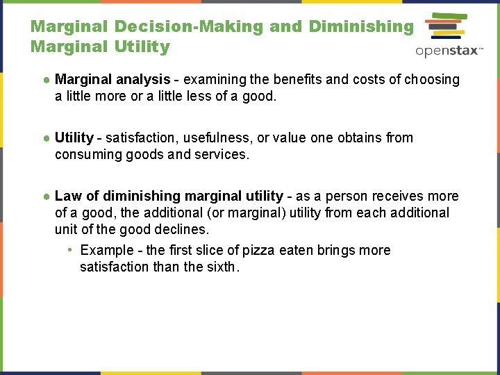 Marginal Decision-Making and Diminishing Marginal Utility ● Marginal analysis - examining the benefits and