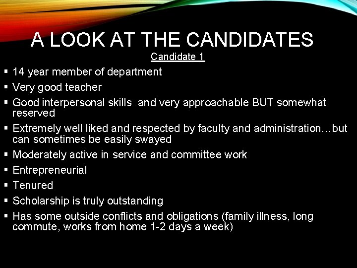 A LOOK AT THE CANDIDATES Candidate 1 § 14 year member of department §