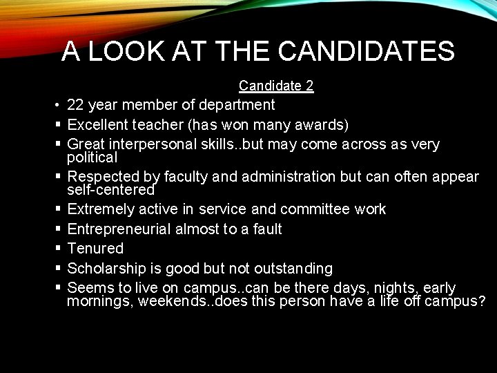 A LOOK AT THE CANDIDATES Candidate 2 • 22 year member of department §