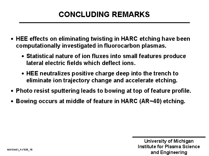 CONCLUDING REMARKS · HEE effects on eliminating twisting in HARC etching have been computationally