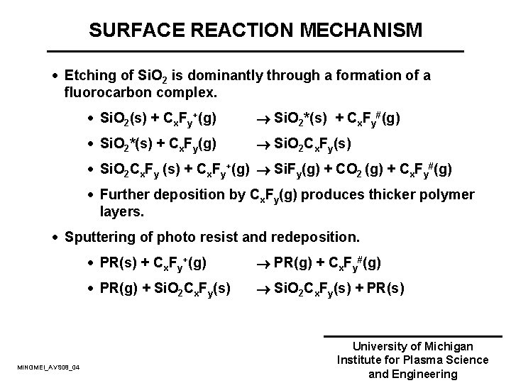 SURFACE REACTION MECHANISM · Etching of Si. O 2 is dominantly through a formation