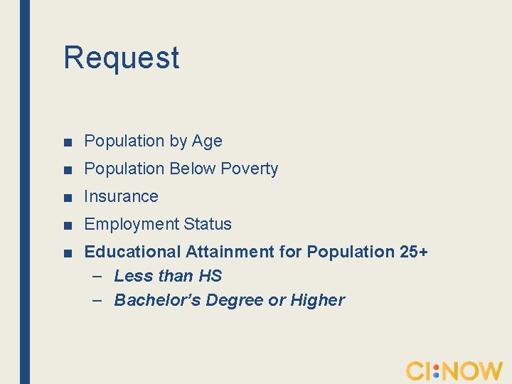 Request ■ Population by Age ■ Population Below Poverty ■ Insurance ■ Employment Status