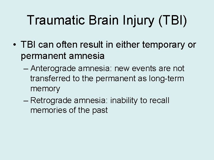 Traumatic Brain Injury (TBI) • TBI can often result in either temporary or permanent