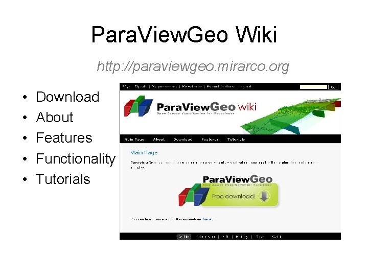 Para. View. Geo Wiki http: //paraviewgeo. mirarco. org • • • Download About Features