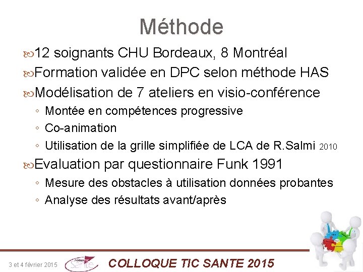 Méthode 12 soignants CHU Bordeaux, 8 Montréal Formation validée en DPC selon méthode HAS