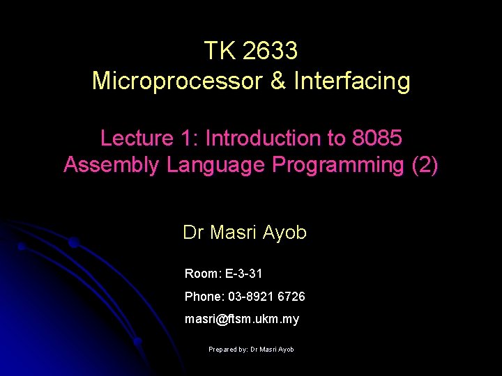 TK 2633 Microprocessor & Interfacing Lecture 1: Introduction to 8085 Assembly Language Programming (2)