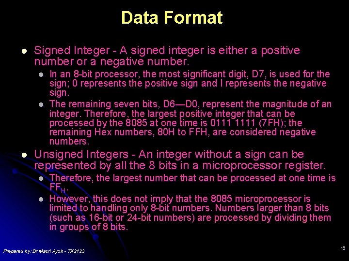 Data Format l Signed Integer - A signed integer is either a positive number