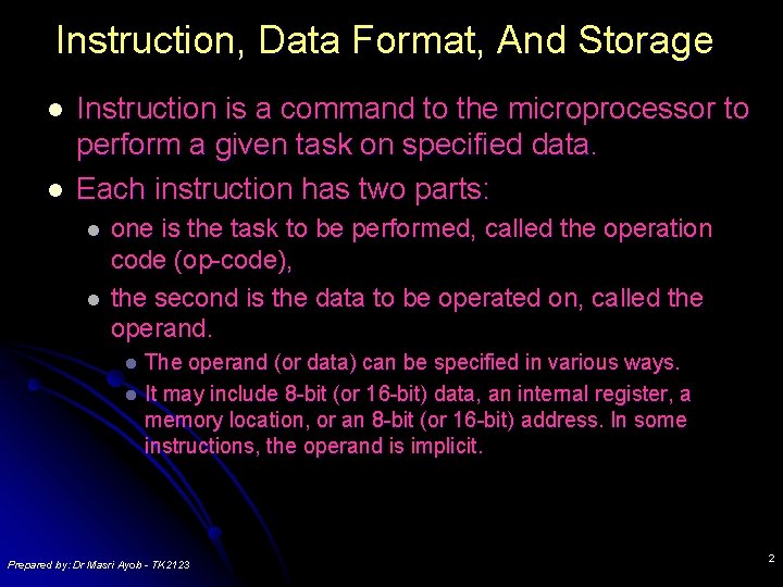 Instruction, Data Format, And Storage l l Instruction is a command to the microprocessor