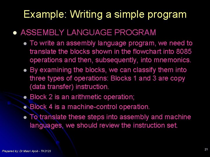 Example: Writing a simple program l ASSEMBLY LANGUAGE PROGRAM l l l To write