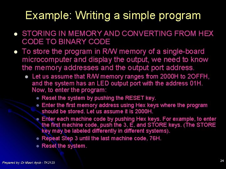 Example: Writing a simple program l l STORING IN MEMORY AND CONVERTING FROM HEX